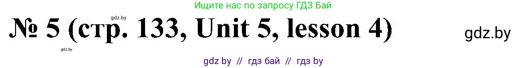 Английский язык (english), 4 класс Учебник (Student's book), авторы: Лапицкая Людмила Михайловна (Lapitskaya Ludmila), Седунова Наталья Михайловна (Sedunova Natalia), издательство Адукацыя i выхаванне, Минск, 2024, бирюзового цвета, Часть ( Part) 1, страница 133, номер 5, Решение 2