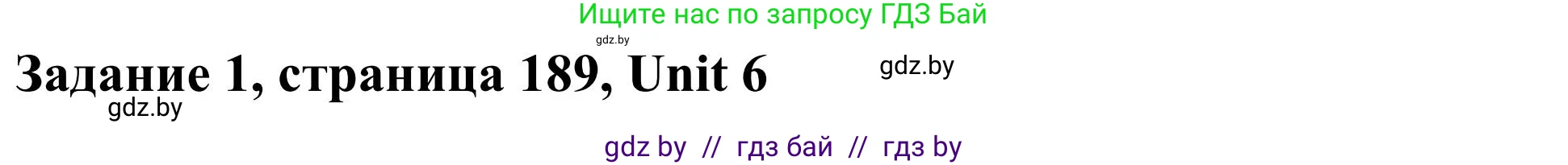 Английский язык (english), 10 класс Учебник (Student's book), авторы: Юхнель Наталья Валентиновна, Наумова Елена Георгиевна, Демченко Наталья Валентиновна, издательство Вышэйшая школа, Минск, 2019, страница 189, номер 1, Решение