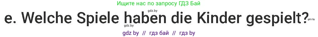 Немецкий язык (Deutsch), 6 класс Учебник (Schülerbuch), авторы: Будько Антонина Филипповна (Budjko Antonina), Урбанович Инна Ювинальевна (Urbanowitsch Ina), издательство Вышэйшая школа, Минск, 2020, бежевого цвета, страница 44, номер e, Условие