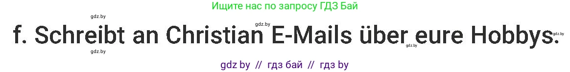 Немецкий язык (Deutsch), 6 класс Учебник (Schülerbuch), авторы: Будько Антонина Филипповна (Budjko Antonina), Урбанович Инна Ювинальевна (Urbanowitsch Ina), издательство Вышэйшая школа, Минск, 2020, бежевого цвета, страница 99, номер f, Условие