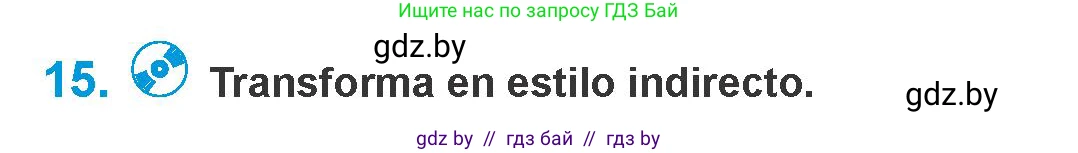 Испанский язык, 10 класс Учебник, авторы: Гриневич Елена Карловна, Янукенас Ольга Викторовна, издательство Вышэйшая школа, Минск, 2019, оранжевого цвета, страница 99, номер 15, Условие